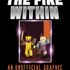 [PDF] Fire Within: An Unofficial Graphic Novel for Minecrafters (2) (T