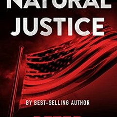 ✔️ Read Natural Justice: A Legal Thriller (Tex Hunter Legal Thriller Series Book 6) by  Peter O'