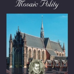 [Read] EBOOK ✔️ The Mosaic Polity (Sources in Early Modern Economics, Ethics, and Law