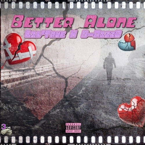 Better Alone [Explicit] Ft. B-RizzO X LilTrue(OGMars)