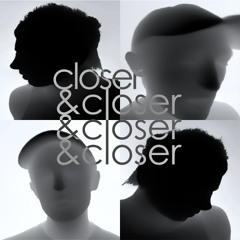 closer&closer