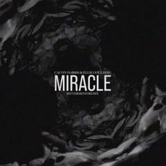 Calvin Harris - Miracle (Bittermind Remix)