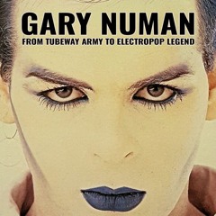 From Tubeway Army To Electropop Legend