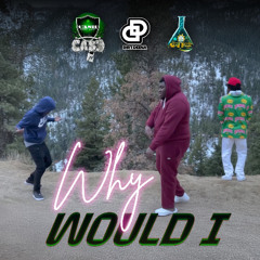 CA$H-N x Dirt Deena x Steph Da Chemist - Why Would I