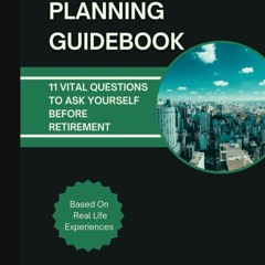 Book THE RETIREMENT PLANNING GUIDEBOOK: 11 Vital Questions to Ask Yourself Before