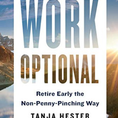 View EBOOK 📕 Work Optional: Retire Early the Non-Penny-Pinching Way by  Tanja Hester