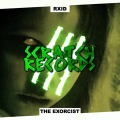 RXID - The Exorcist (Scratch Records Release)#SHRS002