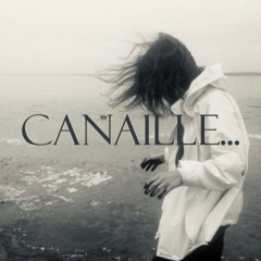 CANAILLE...