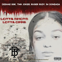 Lotta Shots Lotta Opps (feat. TMH Joker, Ruger Rudy & 54 Dondada)