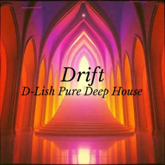 Drift (Instrumental) - D-Lish Pure Deep House