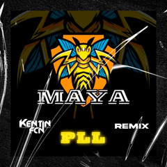PLL & Kentin FcN - Maya (REMIX OFFICIEL SUR TOUTES LES PLATEFORMES)