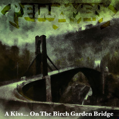 A Kiss… On The Birch Garden Bridge (Børkhågåbrua) (demo)