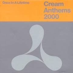 Cream Anthems 2000 - CD1 - (2000)