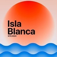 NY2024 - Isla Blanca (Indie Dance Melodic Techno/House)