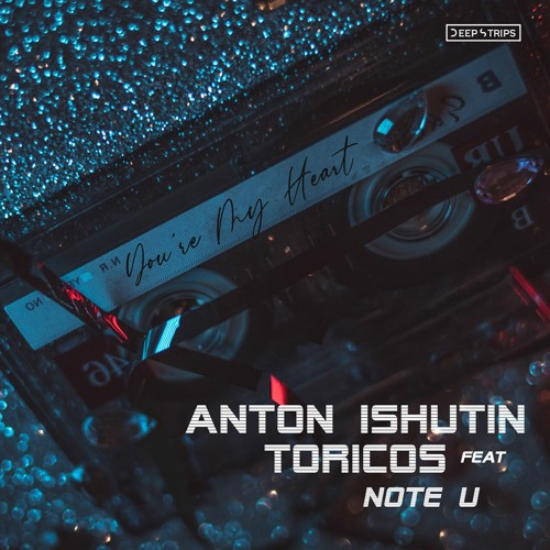 Anton Ishutin,Toricos Feat. Note U - You're My Heart (Cover Version)