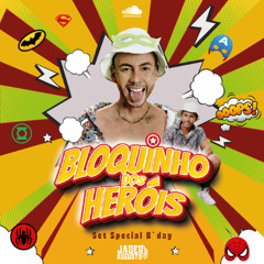 BLOQUINHO DOS HERÓIS SPECIAL BIRTHDAY SET - DJ JADER AUGUSTO