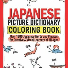 ACCESS [KINDLE PDF EBOOK EPUB] Japanese Picture Dictionary Coloring Book: Over 1500 Japanese Words a