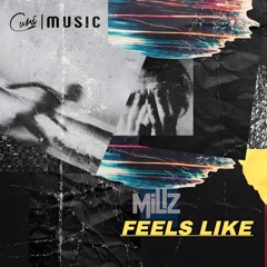 MILLZ- FEELS LIKE