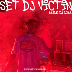 SET DJ VICTIN - BAILE DA LOBA