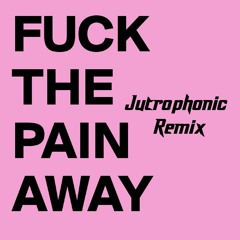 Peaches - Fuck The Pain Away (Jutrophonic Remix)