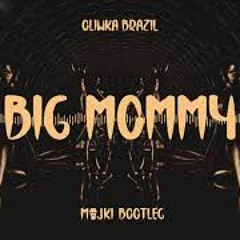 Big Mommy (Majki Bootleg)
