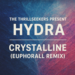 The Thrillseekers Present Hydra - Crystalline (Euphorall Remix)