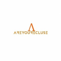 AREYOURECLUSE - WANNA