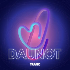 DAUNOT - Tranc (Prod by Tmlm)