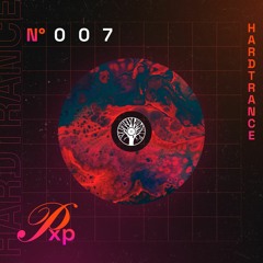 2.26 PODCAST #007 | PxP - Hard Trance (Closing SEROTONIC#4)