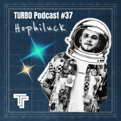 Hophiluck - TeamTURBO Podcast #37