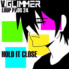 Hold It Close (Loop Pads 24)