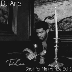 Shot for Me (ArMBe Edit)