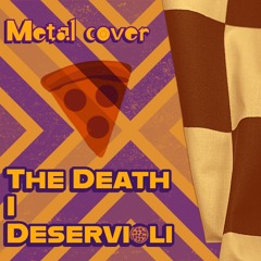 Pizza Tower - THE DEATH I DESERVIOLI [Metal Cover]