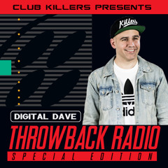 Club Killers Throwback Radio Episode 5 - Digital Dave 90's Mix