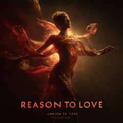 REASON TO LOVE
