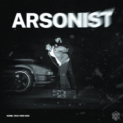 NOME. ft. Kris Kiss - Arsonist