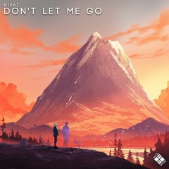NIKAI - Don't Let Me Go