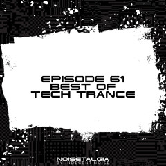 Noisetalgia Podcast 061: Best of Tech Trance Special