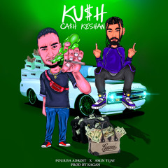 Pouriya Adroit x Amin tijay x Ashkan kagan_ku$h ca$h ke$han