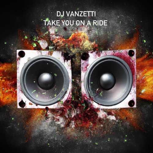 Take You On A Ride - DJ Vanzetti