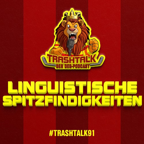#trashtalk91 - Linguistische Spitzfindigkeiten