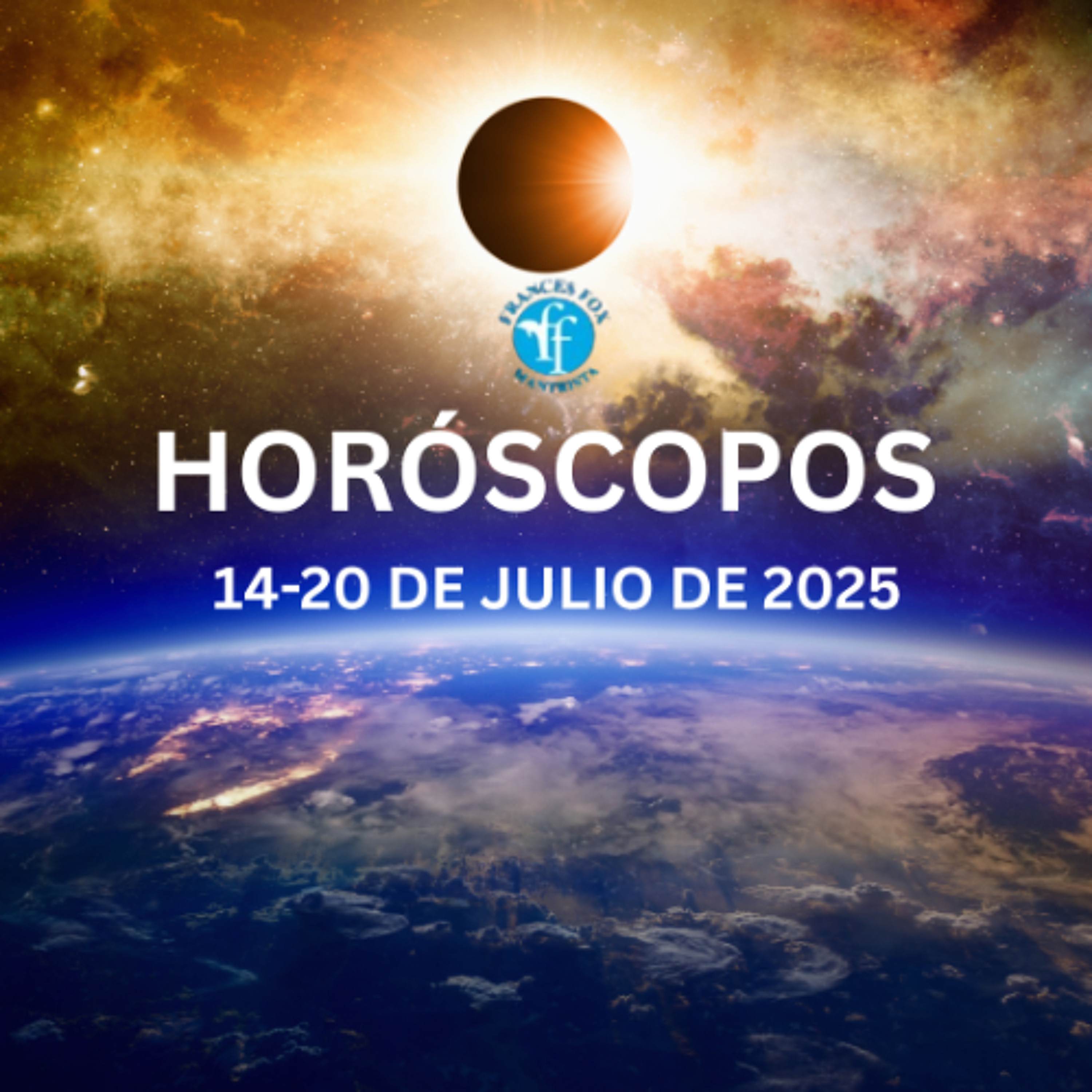 HORÓSCOPOS 14-20 DE JULIO DE 2025