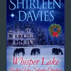 {READ} 📖 Whisper Lake, Another Very Splendor Christmas: A Clean and Wholesome American Historial W