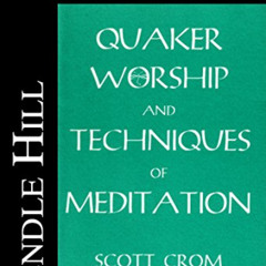 download KINDLE ☑️ Quaker Worship and Techniques of Meditation (Pendle Hill Pamphlets