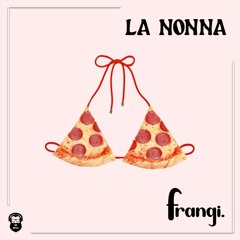 La Nonna x frangi. // Napoli