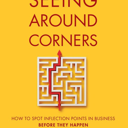 Ebook Dowload Seeing Around Corners How To Spot Inflection Points In Business (1)