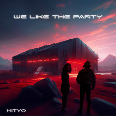 We Like The Party
