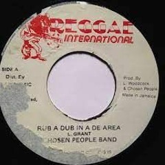 Chosen People Band- Rub A Dub In A De Area