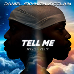 TELL ME (SkyHigh's Remix)