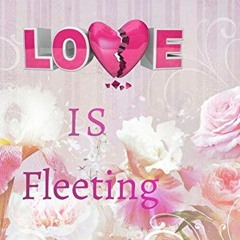 Love Is Fleeting